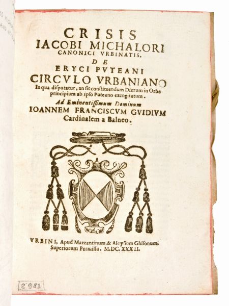 [ CONFUTAZIONI ] Due placcette seincentesche in Pergamena  MICALORI Giacomo : Crisis Jacobi Michalori canonica Urbinati de Eryci Puteani Circolo Urbaniano in qua sisputantur, ad sit constituendum Dierum in Orbe principium ab ipso Puteano excogitatum - Urbino 1632 Apud Mezzantinum & Aloysium Ghisonum  - Asta Libri Rari & Manoscritti del XVI Secolo - Associazione Nazionale - Case d'Asta italiane