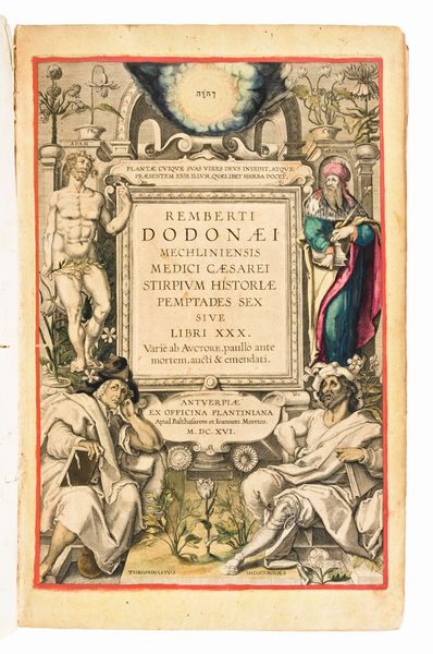 [Erbario] Dodoens, Rembert : Remberti Dodonaei ... Stirpium historiae pemptades sex siue libri 30. Antuerpiae, ex officina Plantiniana, apud Balthasarem et Ioannem Moretos, 1616  - Asta Libri Rari & Manoscritti del XVI Secolo - Associazione Nazionale - Case d'Asta italiane