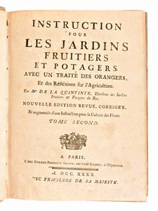 [Orticoltura] de La Quintinie, Jean B. : Instruction pour les jardins fruitiers et potagers, avec un traité des orangers, et des réflexions sur l'agriculture. A Paris, Chez Etienne-Francois Savoye, 1740. 2 volumi  - Asta Libri Rari & Manoscritti del XVI Secolo - Associazione Nazionale - Case d'Asta italiane