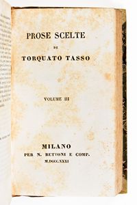 Tasso, Torquato : Prose scelte. Milano, N. Bettoni 1831  - Asta Libri Rari & Manoscritti del XVI Secolo - Associazione Nazionale - Case d'Asta italiane