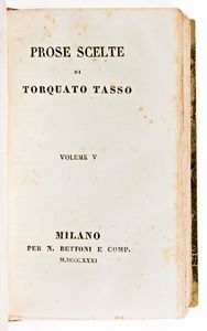 Tasso, Torquato : Prose scelte. Milano, N. Bettoni 1831  - Asta Libri Rari & Manoscritti del XVI Secolo - Associazione Nazionale - Case d'Asta italiane