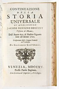 Bossuet, Jacques-Benigne : Discorso sopra la Storia Universale. Venezia 1715, Paolo Baglioni  - Asta Libri Rari & Manoscritti del XVI Secolo - Associazione Nazionale - Case d'Asta italiane