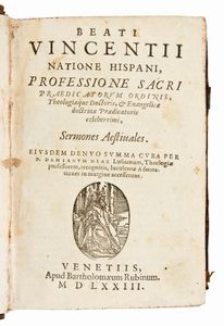 San Vincenzo Ferrreri : Beati Vincentii natione Hispani... Sermones Hyemales[-Aestivales]... cura per D. Damianum Diaz.. Venetis, Apud Bartholomaeum Rubinum 1573. 2 volumi.  - Asta Libri Rari & Manoscritti del XVI Secolo - Associazione Nazionale - Case d'Asta italiane