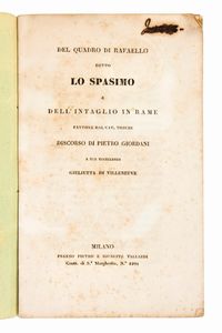 Rastrelli, Modesto : Fatti attenenti all'inquisizione e sua istoria generale e particolare di Toscana. In Firenze, per Anton-Giuseppe Pagani 1782. Unito con : Del quadro di Rafaello detto lo Spasimo e dell'intaglio in rame fattone dal ca. Toschi. Discorso di Pietro Giordani.. Milano, G. Vallardi 1833  - Asta Libri Rari & Manoscritti del XVI Secolo - Associazione Nazionale - Case d'Asta italiane