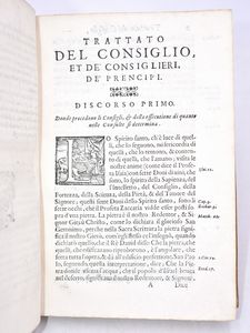 Filippe, Bartholomaeu / Valentino, Giulio Cesare : TRATTATO DEL CONSEGLIO, ET DE' CONSEGLIERI DE' PRENCIPI, VTILISSIMO PER SAPER REGGERE FELICEMENTE STATI, & QUAL SI VOGLIA DOMINIO, PER ILLUSTRARE LA PATRIA, & FAR NOBILE, & DEGNA OGNI ATTIONE HUMANA... In Venetia, 1599, appresso la Compagnia minima.  - Asta Libri Rari & Manoscritti del XVI Secolo - Associazione Nazionale - Case d'Asta italiane