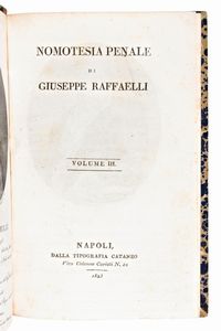 [DIRITTO] 2 opere - Raffaelli, Giuseppe : Nomotesia penale... Seconda edizione riveduta. In Roma, Tip. Cataneo 1823-1826. 5 vol. Completo. - Dizionario delle leggi del Regno di Napoli. Manfredi, 1788. Volumi 2 e 3 (di 4)  - Asta Libri Rari & Manoscritti del XVI Secolo - Associazione Nazionale - Case d'Asta italiane