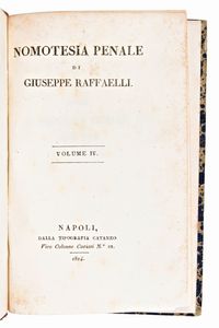 [DIRITTO] 2 opere - Raffaelli, Giuseppe : Nomotesia penale... Seconda edizione riveduta. In Roma, Tip. Cataneo 1823-1826. 5 vol. Completo. - Dizionario delle leggi del Regno di Napoli. Manfredi, 1788. Volumi 2 e 3 (di 4)  - Asta Libri Rari & Manoscritti del XVI Secolo - Associazione Nazionale - Case d'Asta italiane