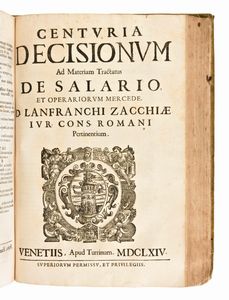 [Economia] Zacchiae, Lanfranci : Et Advocati Romani De Salario,... In Romae, N. Tinassi 1658. Unico con : Centuria decisionum ad materiam Tractatus de salario,... Venetis, Turrinum, 1664  - Asta Libri Rari & Manoscritti del XVI Secolo - Associazione Nazionale - Case d'Asta italiane