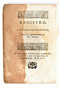 [Classici Greci/Latini] La Topica di Cicerone, col comento. Nel quale si mostrano gli esempi di tutti i luoghi cauati da Dante, dal Petrarca, & dal Boccaccio... Gabriel Giolito de' Ferrari, Venezia 1556  - Asta Libri Rari & Manoscritti del XVI Secolo - Associazione Nazionale - Case d'Asta italiane