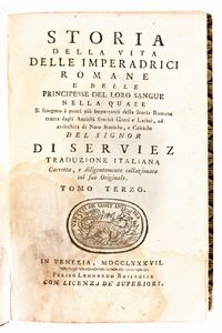 [Roma] de Serviez, Jacques Roergas : Storia della vita delle imperadrici romane, e delle principesse del loro sangue. In Venezia, Leonardo Bassaglia 1785-87  - Asta Libri Rari & Manoscritti del XVI Secolo - Associazione Nazionale - Case d'Asta italiane