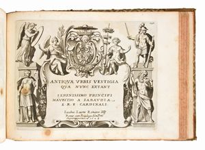 [ROMA] Lauro, Giacomo : Antiquae Urbis splendor hoc est praecipua eiusdem templa, amphitheatra, theatra, circi, naumachiae, arcus triumphales, mausolea aliaque sumptuosiora aedificia pompae item triumphalis et colossaearum imaginum descriptio. [Rome: Andrea Fei, 1641] (4 parti. 1612, 1613, 1615, 1628)  - Asta Libri Rari & Manoscritti del XVI Secolo - Associazione Nazionale - Case d'Asta italiane