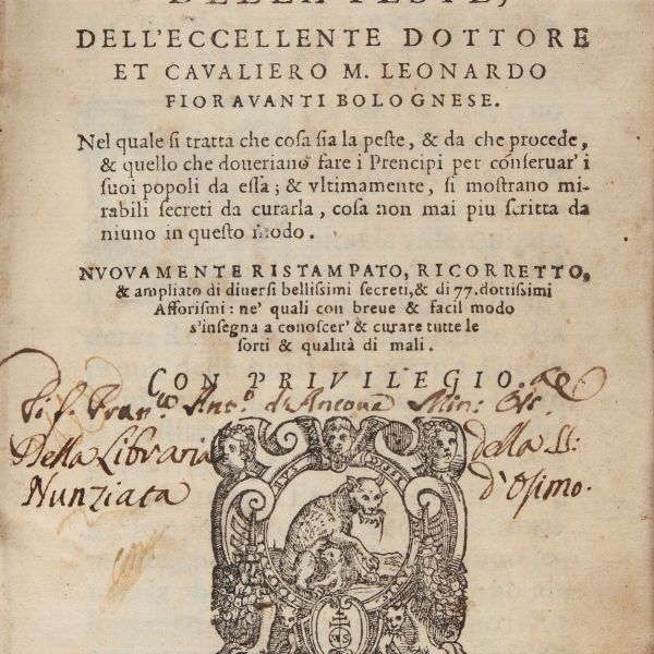 Leonardo Fioravanti - (SCOMPLETO) Il reggimento della peste (...) Nel quale si tratta che cosa sia la peste, & da che procede, & quello che doueriano fare i Prencipi per conseruar i suoi popoli da essa; & vltimamente, si mostrano mirabili secreti da curarla, cosa non mai più scritta da niuno in questo modo. Nuovamente ristampato, ricorretto & ampliato di diversi bellissimi secreti.  - Asta Libri Antichi e Stampe - Associazione Nazionale - Case d'Asta italiane