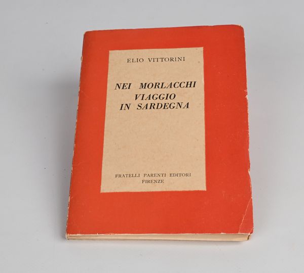 Elio Vittorini - Nei Morlacchi Viaggio in Sardegna Prima edizione  - Asta Libri Antichi e Stampe - Associazione Nazionale - Case d'Asta italiane