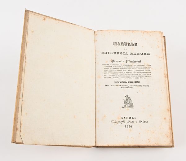 Pasquale Monterossi - Manuale di Chirurgia minore. Con 12 tavole in rame  - Asta Libri Antichi e Stampe - Associazione Nazionale - Case d'Asta italiane