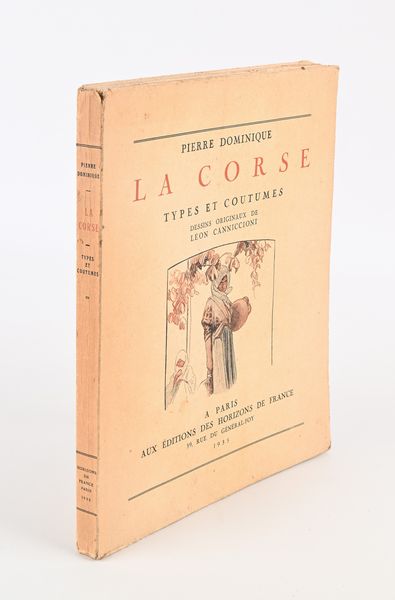 Pierre Dominique - La Corse. Types et Coutumes. Dessins originaux de Leon Canniccioni  - Asta Libri Antichi e Stampe - Associazione Nazionale - Case d'Asta italiane