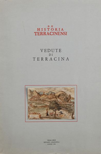 De Historia Terracinensi - Prima serie. Ristampa anastatica con 9 Vedute di Terracina entro cartellina originale  - Asta Libri Antichi e Stampe - Associazione Nazionale - Case d'Asta italiane