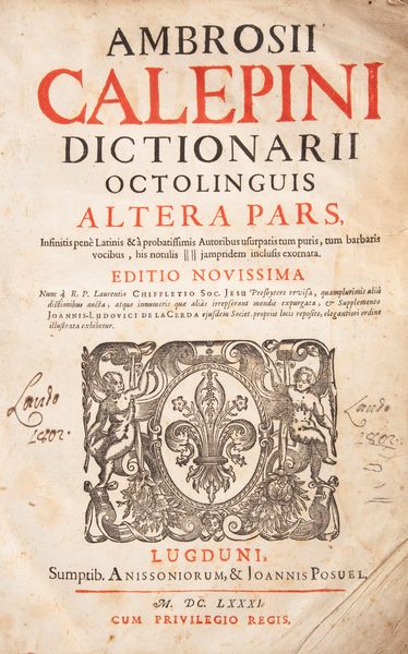 Ambrosii Calepini - Dictionarium quanta maxima fide ac diligentia accurate emendatum. Adjectae sunt Latinis dictionibus Hebraeae, Graecae, Gallicae, Italicae, Germanicae, Hispanicae, atque Anglicae. Editio Novissima nunc a R.P. Laurentio Chiffletio. Ambrosii Calepini - Dictionarii Octolinguis Altera pars  - Asta Libri Antichi e Stampe - Associazione Nazionale - Case d'Asta italiane