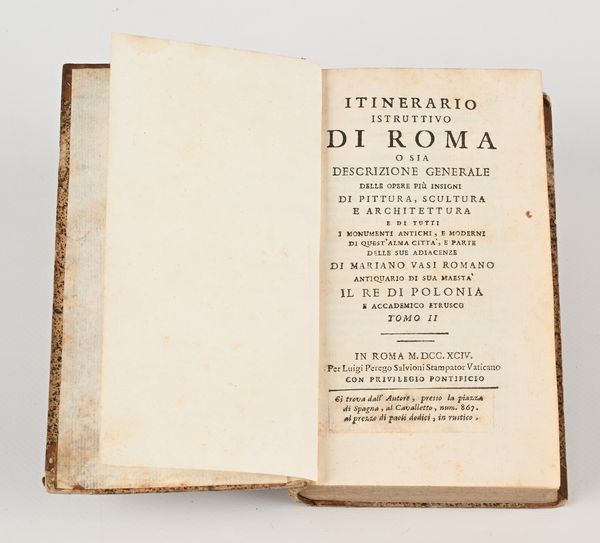 Mariano Vasi - Itinerario Istruttivo di Roma o sia Descrizione Generale Delle Opere piu Insigni di Pittura, Scultura e Architettura. Tomo I e II  - Asta Libri Antichi e Stampe - Associazione Nazionale - Case d'Asta italiane