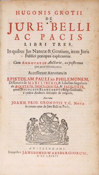 Hugonis Grotii (Hugo Grotius / Ugo Grozio) - De Jure belli ac pacis libri tres. In quibus Jus Naturae & Gentium, item Juris Publici praecipua explicantur  - Asta Libri Antichi e Stampe - Associazione Nazionale - Case d'Asta italiane