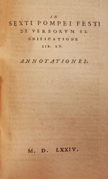 M. Verrii Flacci quae extant Sex. Pompei festi de verborum significatione libri XX  - Asta Libri Antichi e Stampe - Associazione Nazionale - Case d'Asta italiane