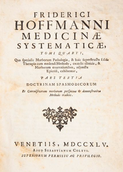 Friderici Hoffmanni Opera Omnia physico-medica denuo revisa, correcta & aucta. Editio Veneta, lugdunensi postrema emendatior & auctior. Tomo I-IV  - Asta Libri Antichi e Stampe - Associazione Nazionale - Case d'Asta italiane