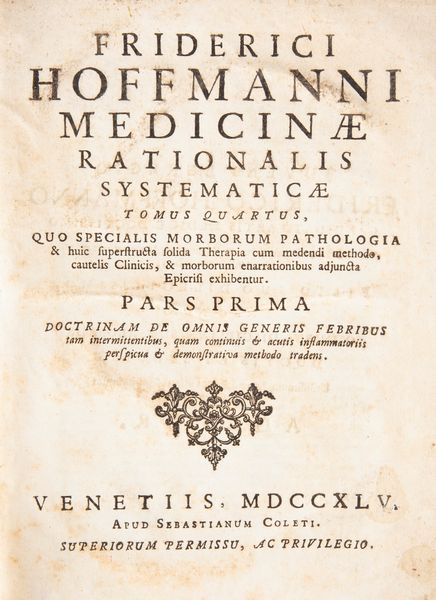 Friderici Hoffmanni Opera Omnia physico-medica denuo revisa, correcta & aucta. Editio Veneta, lugdunensi postrema emendatior & auctior. Tomo I-IV  - Asta Libri Antichi e Stampe - Associazione Nazionale - Case d'Asta italiane