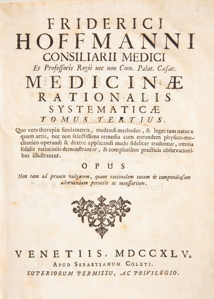 Friderici Hoffmanni Opera Omnia physico-medica denuo revisa, correcta & aucta. Editio Veneta, lugdunensi postrema emendatior & auctior. Tomo I-IV  - Asta Libri Antichi e Stampe - Associazione Nazionale - Case d'Asta italiane