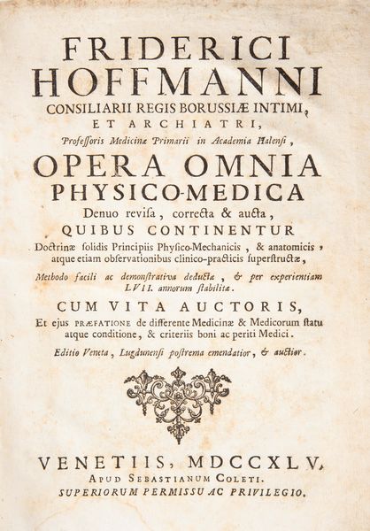 Friderici Hoffmanni Opera Omnia physico-medica denuo revisa, correcta & aucta. Editio Veneta, lugdunensi postrema emendatior & auctior. Tomo I-IV  - Asta Libri Antichi e Stampe - Associazione Nazionale - Case d'Asta italiane