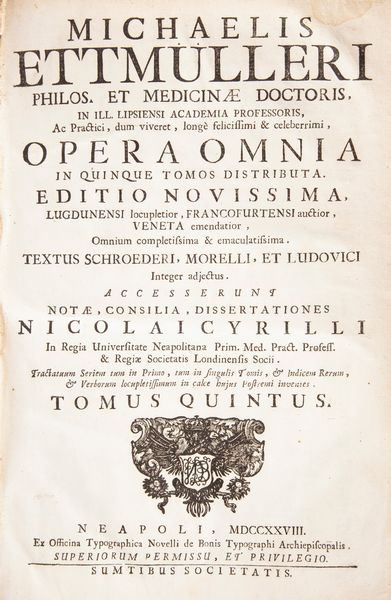 Michaelis Ettmulleri - Opera Omnia in quinque tomos distributa Editio novissima.  - Asta Libri Antichi e Stampe - Associazione Nazionale - Case d'Asta italiane