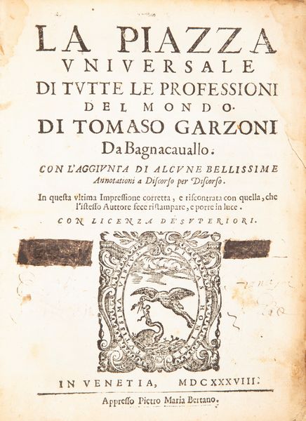 Tomaso Garzoni da Bagnacavallo - La piazza universale di tutte le professioni del mondo  - Asta Libri Antichi e Stampe - Associazione Nazionale - Case d'Asta italiane