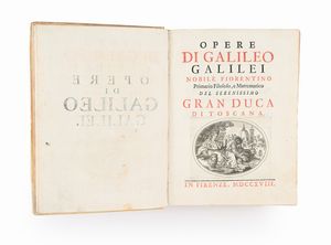 Opere di Galileo Galilei  - Asta Libri Antichi e Stampe - Associazione Nazionale - Case d'Asta italiane