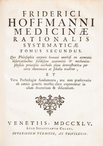 Friderici Hoffmanni Opera Omnia physico-medica denuo revisa, correcta & aucta. Editio Veneta, lugdunensi postrema emendatior & auctior. Tomo I-IV  - Asta Libri Antichi e Stampe - Associazione Nazionale - Case d'Asta italiane