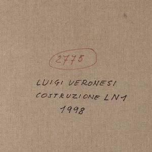 LUIGI VERONESI : Costruzione LN1  - Asta Arte Moderna e Contemporanea - Associazione Nazionale - Case d'Asta italiane