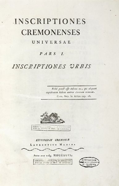 TOMMASO AGOSTINO VAIRANI : Inscriptiones Cremonenses Universae. Pars I.  - Asta Libri, Autografi e Manoscritti - Associazione Nazionale - Case d'Asta italiane
