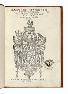 GIORGIO FRANCIOTTI - Tractatus de balneo villensi. In agro Lucensi posito.