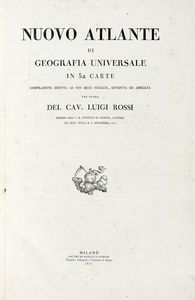 LUIGI ROSSI - Nuovo atlante di geografia universale in 52 carte...