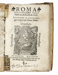 Flavio Biondo - Roma ristaurata, et Italia illustrata [...]. Tradotte in buona lingua volgare per Lucio Fauno.