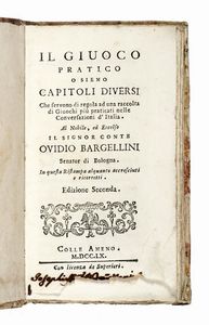 RAFFAELLO BISTEGHI - Il giuoco pratico o sieno capitoli diversi [...] raccolta di giuochi piu praticati nelle conversazioni d'Italia...