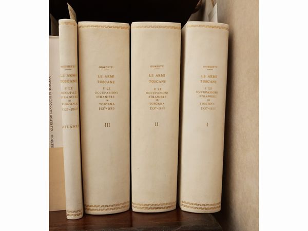 Niccolò Giorgetti, Le armi toscane e le occupazioni straniere in Toscana (1537-1860)  - Asta Due case fiorentine - Associazione Nazionale - Case d'Asta italiane