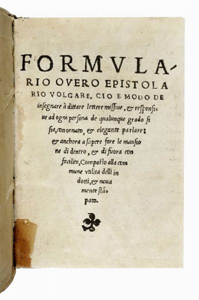 BARTOLOMEO MINIATORE : Formulario de epistole vulgare missive et responsive...  - Asta Libri, autografi e manoscritti - Associazione Nazionale - Case d'Asta italiane