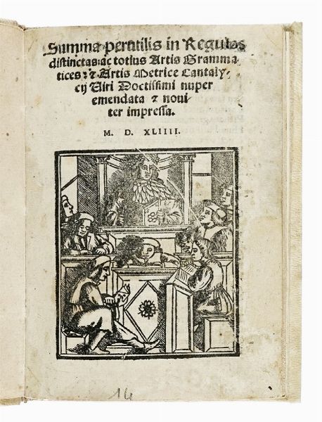 Giovanni Battista Cantalicio : Summa perutilis in regulas distinctas ac totius artis grammatices et artis metrice...  - Asta Libri, autografi e manoscritti - Associazione Nazionale - Case d'Asta italiane