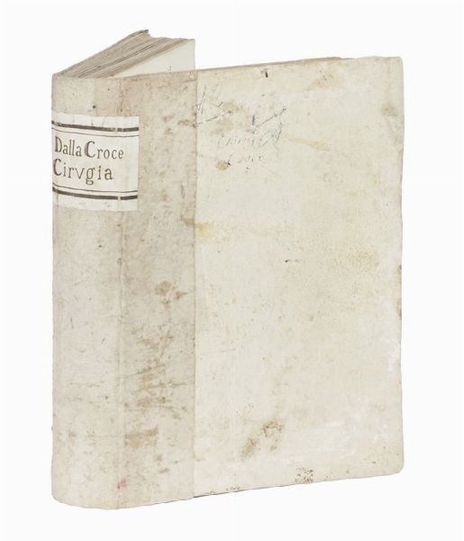 GIOVANNI ANDREA DELLA CROCE : Cirugia universale e perfetta di tutte le parti pertinenti all?ottimo chirurgo [...] Di nuovo con li dissegni di tutti gl?istromenti antichi & moderni in tal?arte necessarij, posta in luce...  - Asta Libri, autografi e manoscritti - Associazione Nazionale - Case d'Asta italiane