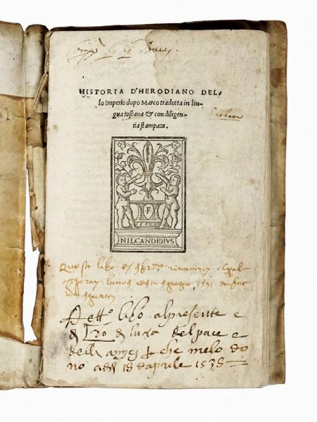 HERODIANUS SYRUS : Historia d'Herodiano dello imperio dopo Marco tradotta in lingua toscana...  - Asta Libri, autografi e manoscritti - Associazione Nazionale - Case d'Asta italiane