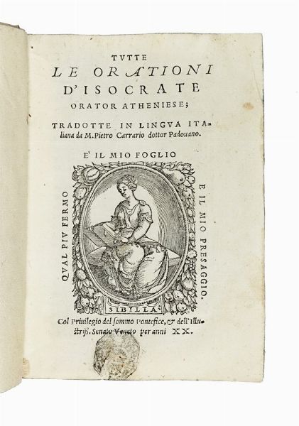ISOCRATES : Tutte le orationi d'Isocrate orator atheniese; tradotte in lingua italiana...  - Asta Libri, autografi e manoscritti - Associazione Nazionale - Case d'Asta italiane