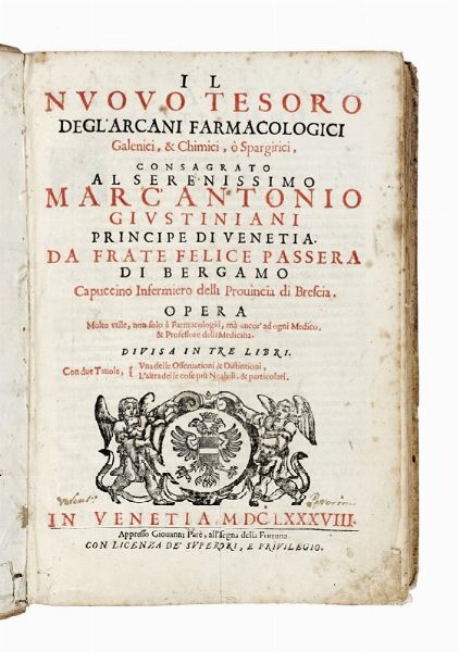 FELICE PASSERA (DA BERGAMO) : Il nuovo tesoro degl?arcani farmacologici galenici, & chimici, o spargirici...  - Asta Libri, autografi e manoscritti - Associazione Nazionale - Case d'Asta italiane