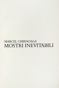 MARCEL CHIRNOAGA - Mostri Inevitabili.