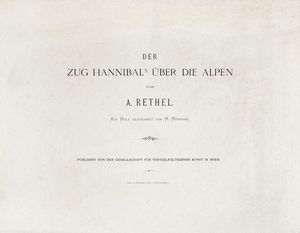 ALFRED RETHEL - Der Zug Hannibal`s über die Alpen (Il viaggio di Annibale attraverso le Alpi).