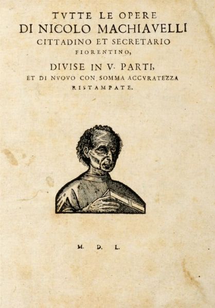 Niccol Machiavelli : Tutte le opere [...] divise in V parti, et di nuovo con somma accuratezza ristampate.  - Asta Grafica & Libri - Associazione Nazionale - Case d'Asta italiane