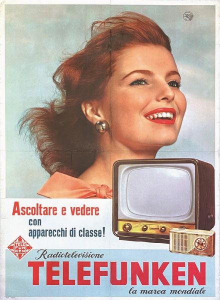 Anonimo : ASCOLTARE E VEDERE CON APPARECCHI DI CLASSE! TELEFUNKEN, LA MARCA MONDIALE  - Asta Manifesti | Cambi Time - Associazione Nazionale - Case d'Asta italiane