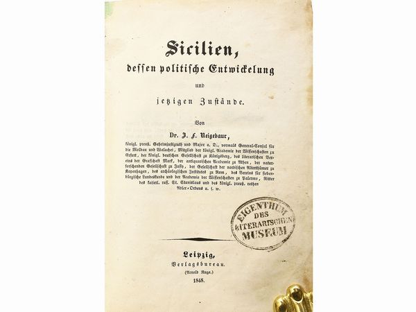 ,Johann Daniel Ferdinand Neigebaur : Sicilien, dessen politische Entwickelung und jetzigen Zustnde  - Asta La Sicilia nelle Collezioni di Casa d'Agata a Taormina: la Biblioteca - Associazione Nazionale - Case d'Asta italiane